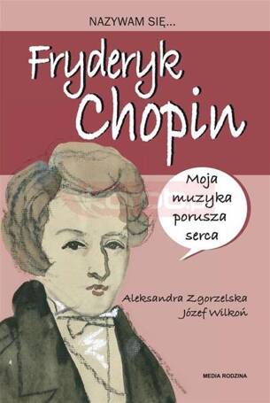 Nazywam się Fryderyk Chopin