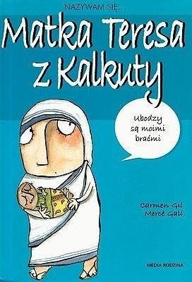 Nazywam się... Matka Teresa z Kalkuty