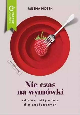 Nie czas na wymówki. Dieta dla zabieganych