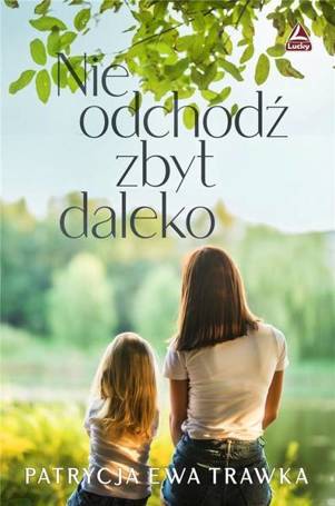 Nie odchodź zbyt daleko