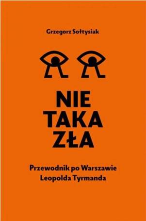 Nie taka zła. Przewodnik po Warszawie L. Tymanda