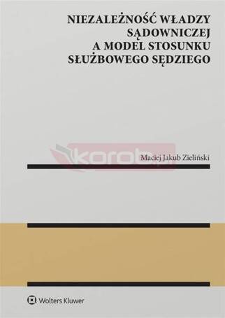 Niezależność władzy sądowniczej a model stosunku..