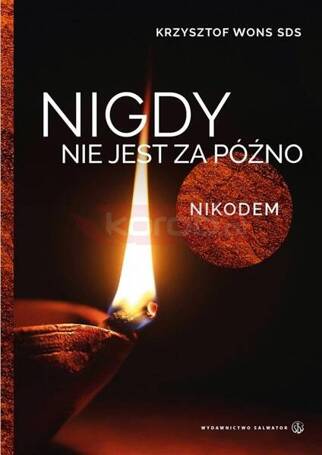 Nigdy nie jest za późno. Nikodem