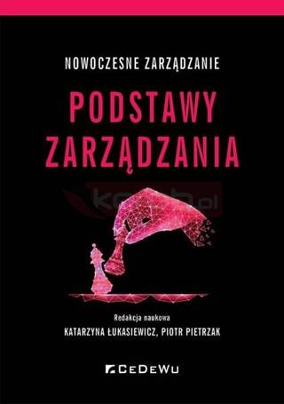 Nowoczesne zarządzanie. Podstawy zarządzania