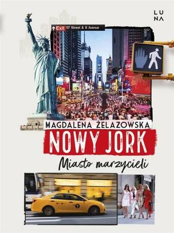 Nowy Jork. Miasto marzycieli