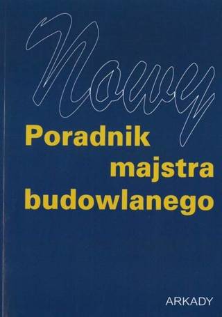 Nowy poradnik majstra budowlanego