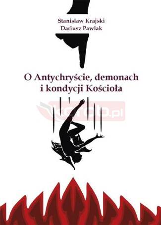 O Antychryście, demonach i kondycji Kościoła