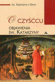 O Czyśćcu. Objawienia Św. Katarzyny