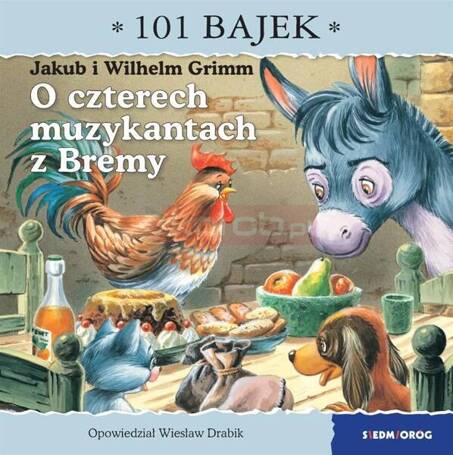 O czterech muzykantach z Bremy. 101 bajek