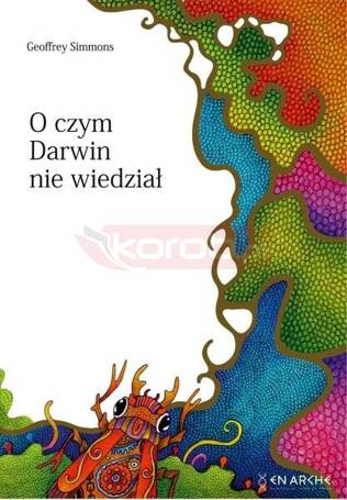 O czym Darwin nie wiedział