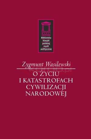 O życiu i katastrofach cywilizacji narodowej