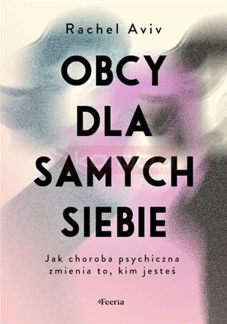 Obcy dla samych siebie