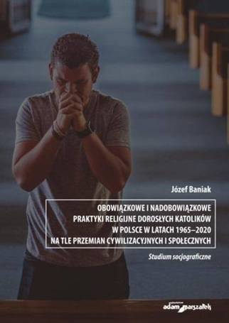 Obowiązkowe i nadobowiązkowe praktyki religijne..