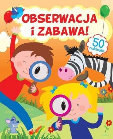 Obserwacja i zabawa!