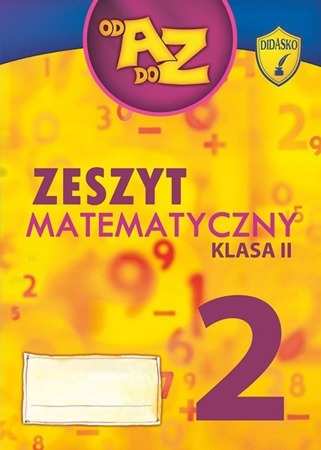 Od A Do Z kl. 2 - zeszyt matematyczny cz.2 DIDASKO