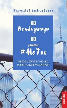 Od Hemingwaya do powieści #MeToo. Gdzie jesteś...