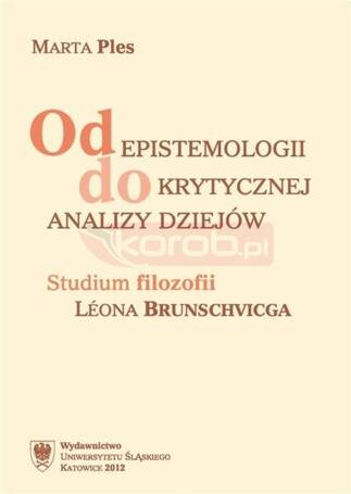 Od epistemologii do krytycznej analizy dziejów