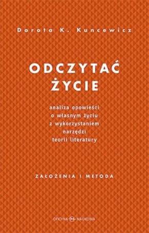 Odczytać życie.Analiza opowieści o własnym życiu..