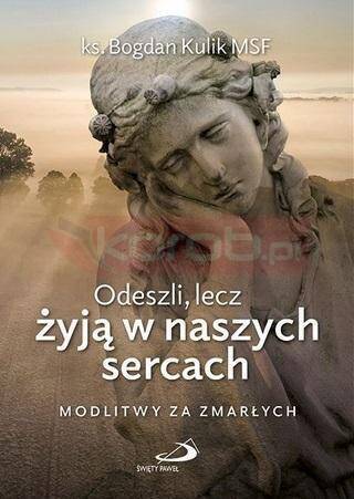 Odeszli, lecz żyją w naszych sercach