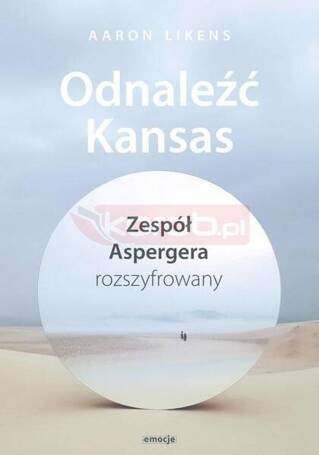 Odnaleźć Kansas. Zespół Aspergera rozszyfrowany