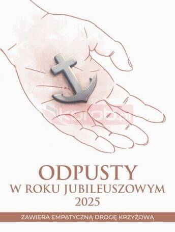 Odpusty w Roku Jubileuszowym 2025