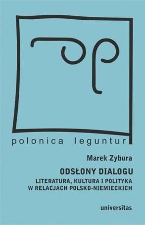 Odsłony dialogu. Literatura, kultura i polityka..