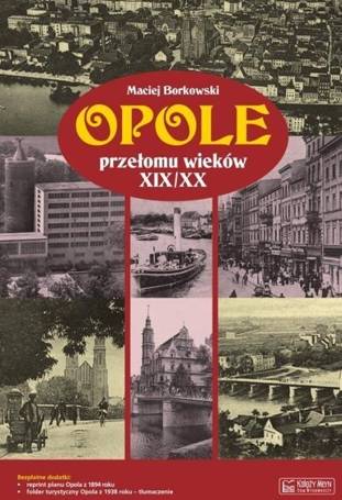 Opole przełomu wieków XIX/XX