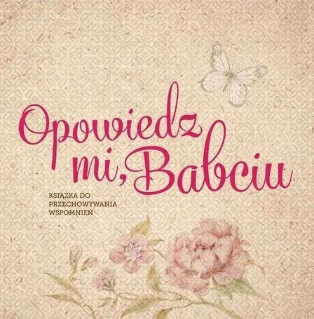 Opowiedz mi, Babciu