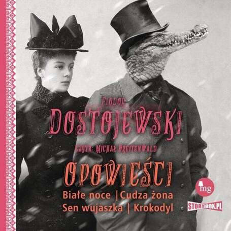 Opowieści Białe noce, Cudza żona, Sen... audiobook