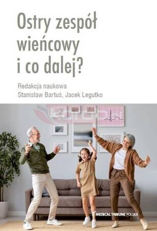 Ostry zespół wieńcowy i co dalej?