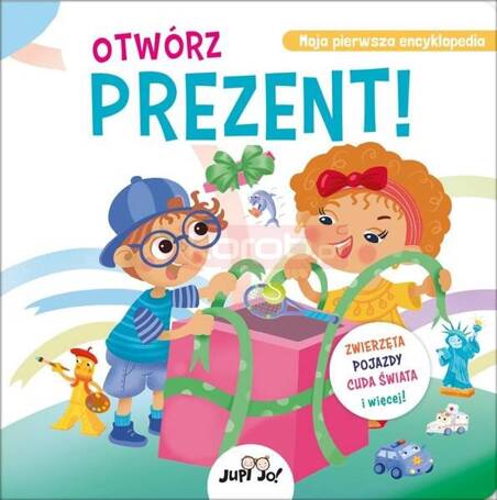 Otwórz prezent!. Zwierzęta, pojazdy, cuda świata i