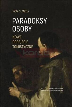 Paradoksy osoby Nowe podejście tomistyczne