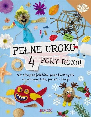 Pełne uroku 4 pory roku. 25 ekoprojektów..