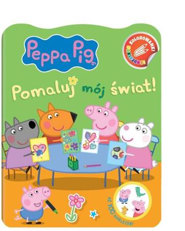 Peppa Pig. Kolorowanki Naklejanki Pomaluj mój..