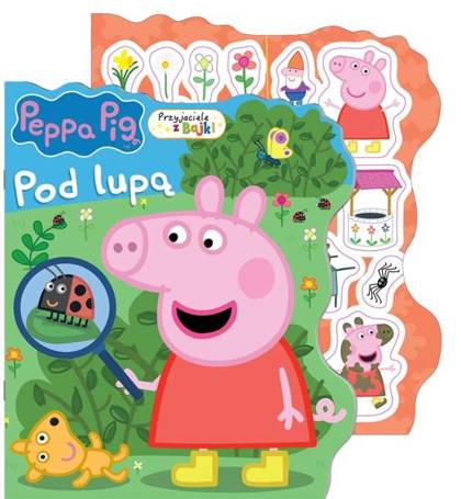 Peppa Pig. Przyjaciele z bajki. Pod lupą