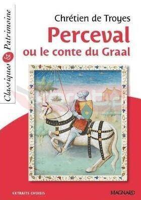 Perceval ou le conte du Graal: Extraits choisis