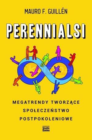 Perennialsi. Megatrendy tworzące społeczeństwo...