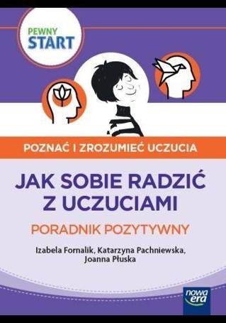 Pewny start.Poznać i zrozumieć uczucia.Poradnik...