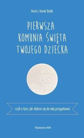 Pierwsza Komunia Święta twojego dziecka