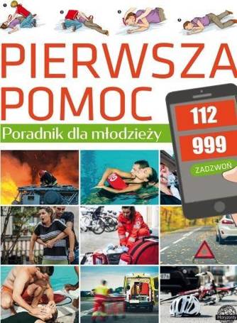 Pierwsza pomoc. Poradnik dla młodzieży