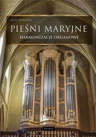 Pieśni maryjne. Harmonizacje organowe