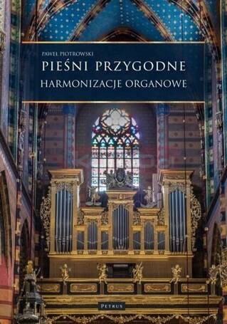 Pieśni przygodne. Harmonizacje Organowe