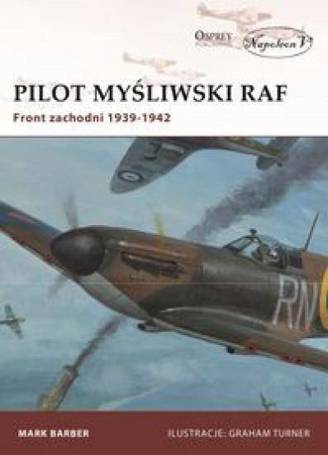 Pilot myśliwski RAF. Front zachodni 1939-1942