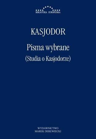 Pisma wybrane (Studia o Kasjodorze)