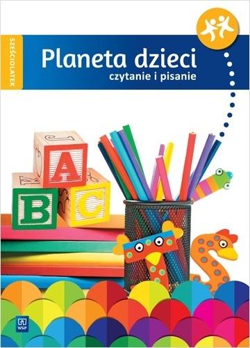 Planeta dzieci Sześciolatek Czyt. i pisanie WSiP