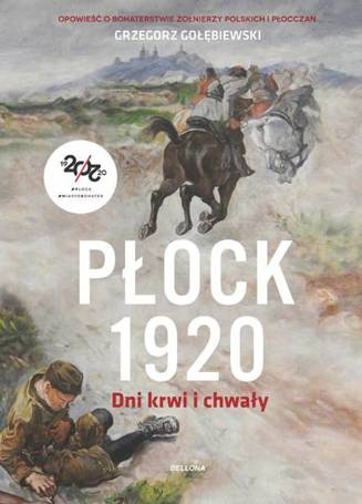 Płock 1920. Dni krwi i chwały