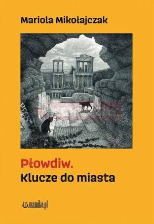 Płowdiw. Klucze do miasta