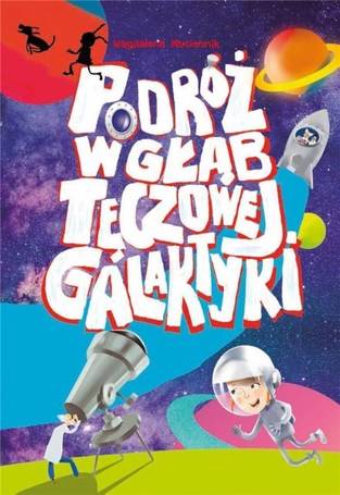 Podróż w głąb Tęczowej Galaktyki