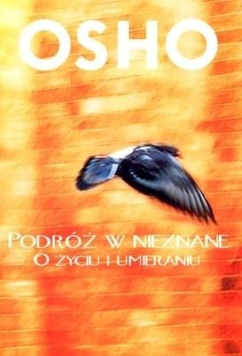 Podróż w nieznane. O życiu i umieraniu