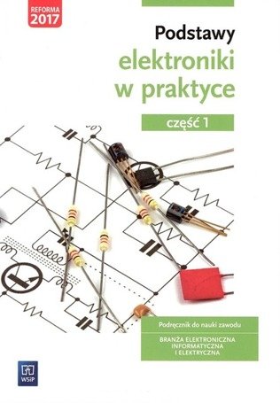 Podstawy elektroniki w praktyce cz.1 WSiP